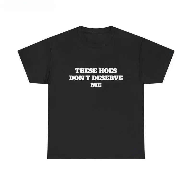 Men's "These Chicks Don't Deserve Me" Graphic Cotton product image 1