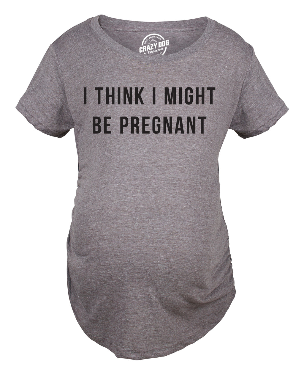 I Think I Might Be Pregnant Maternity T Shirt product image 2