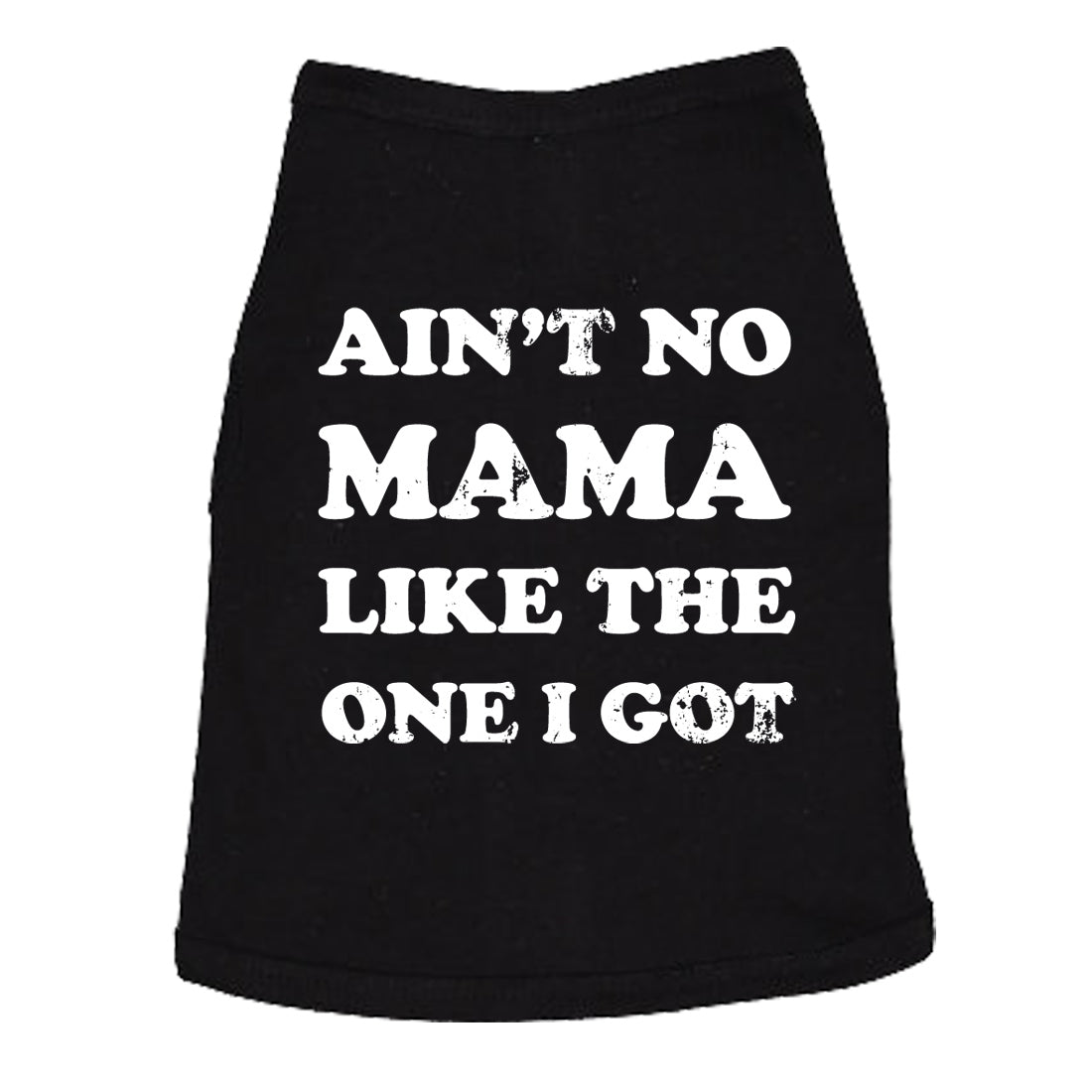 Ain't No Mama Like The One I Got Dog Shirt product image 5