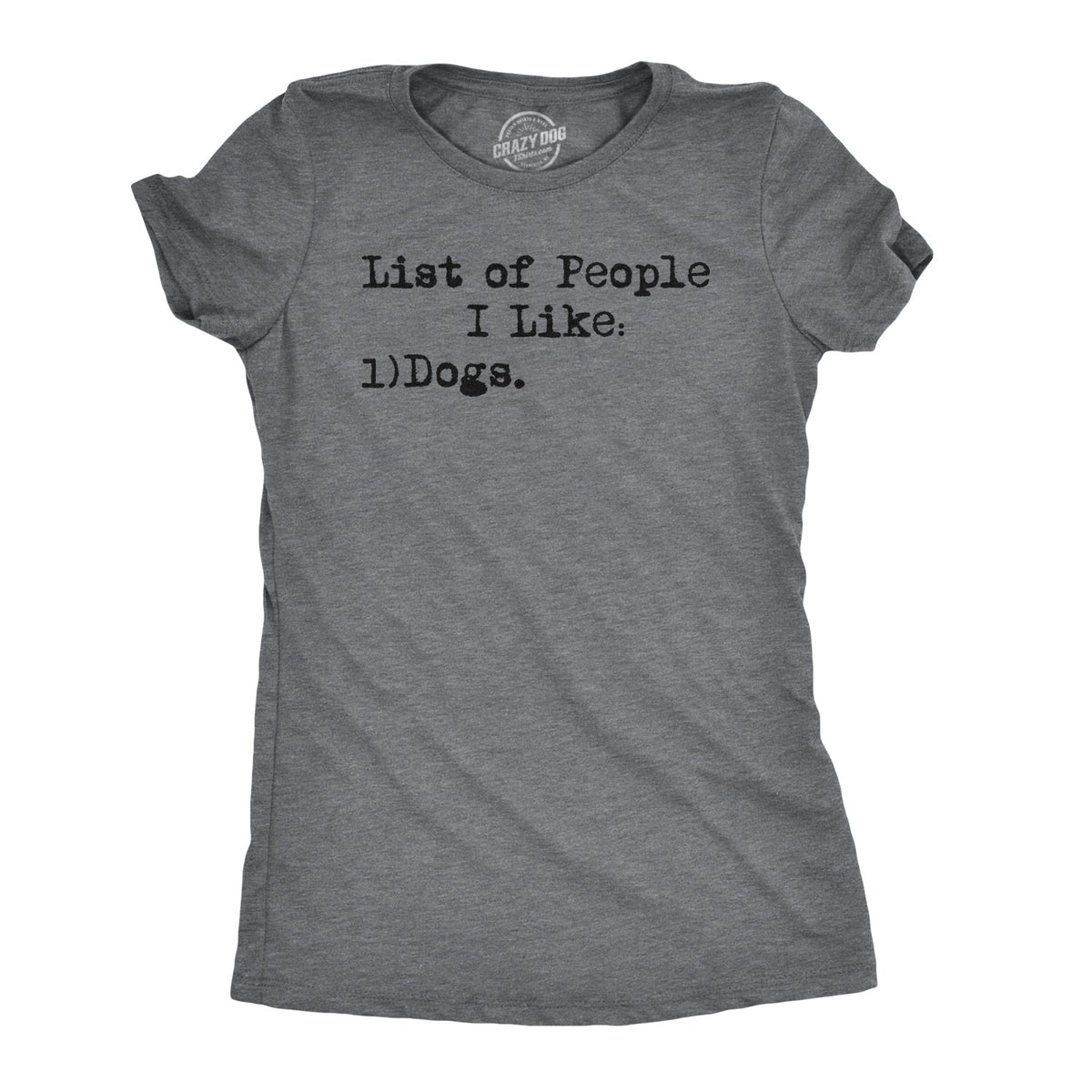 List Of People I Like: Dogs Women's T Shirt product image 1