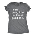 I Hate Being Late, But I'm So Good At It Women's T Shirt product image 1
