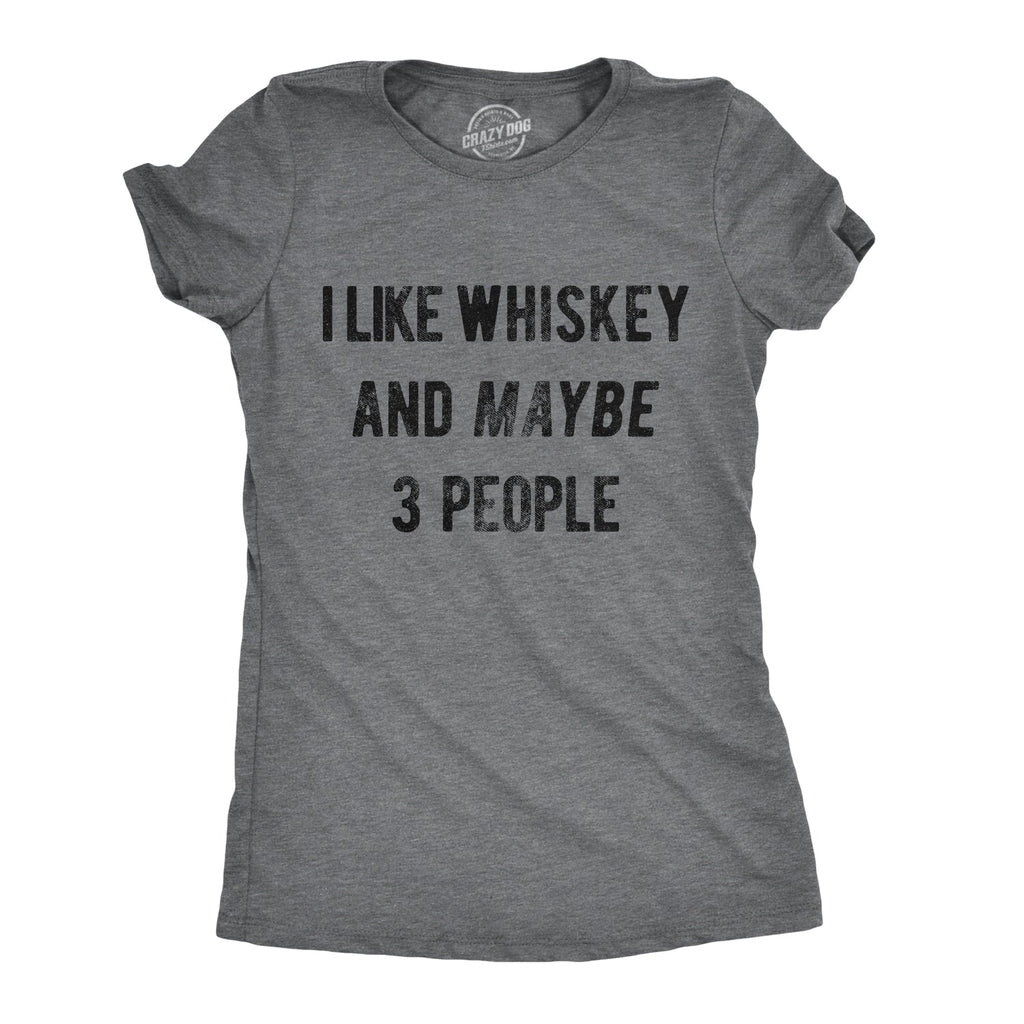 I Like Whiskey And Maybe 3 People Women's T Shirt product image 1