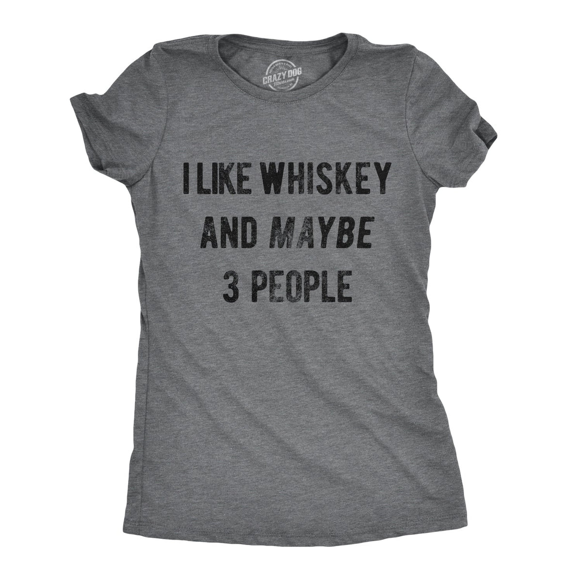 I Like Whiskey And Maybe 3 People Women's T Shirt product image 1