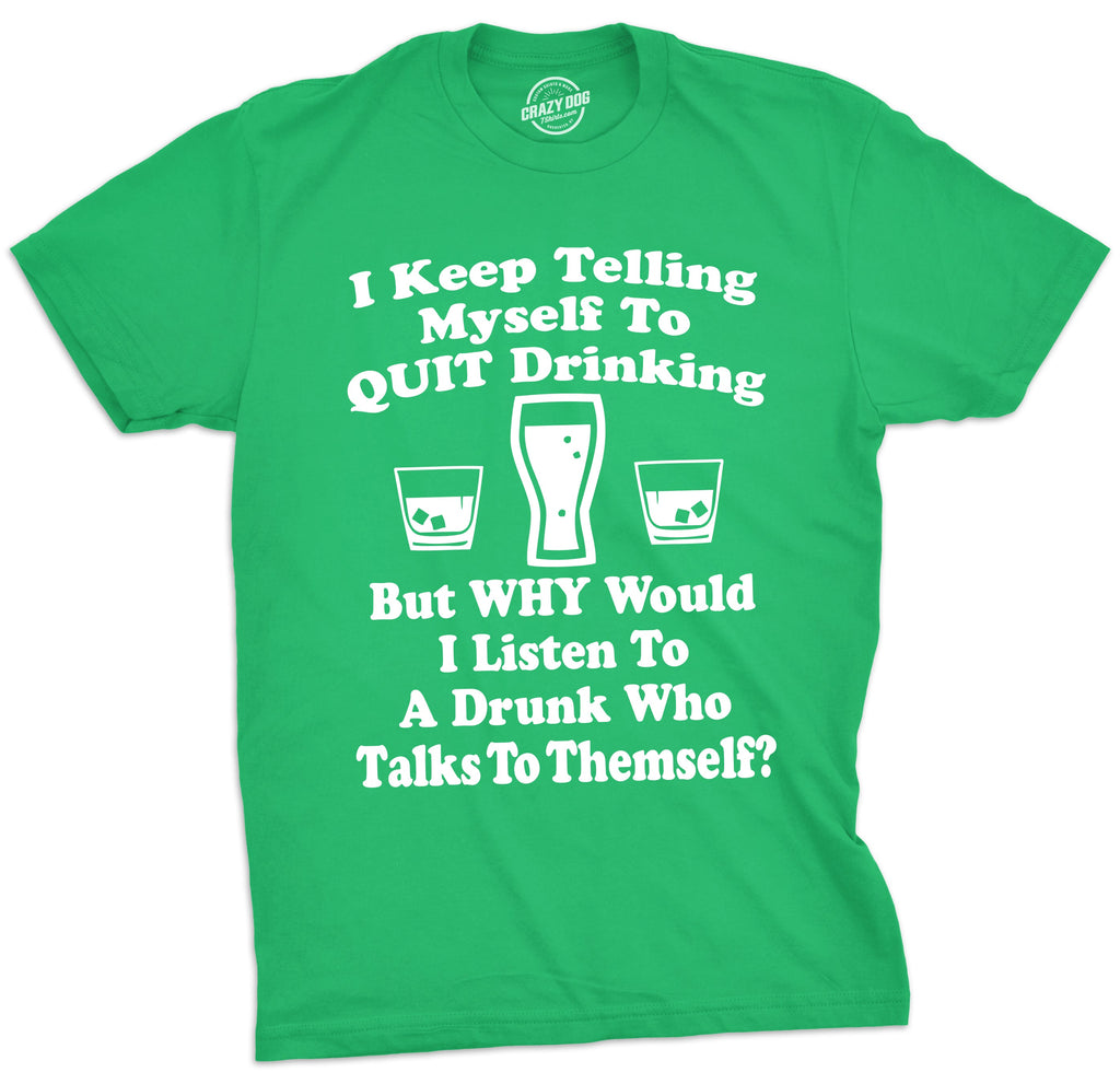 I Keep Telling Myself To Quit Drinking Men's T Shirt product image 1