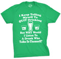 I Keep Telling Myself To Quit Drinking Men's T Shirt product image 1