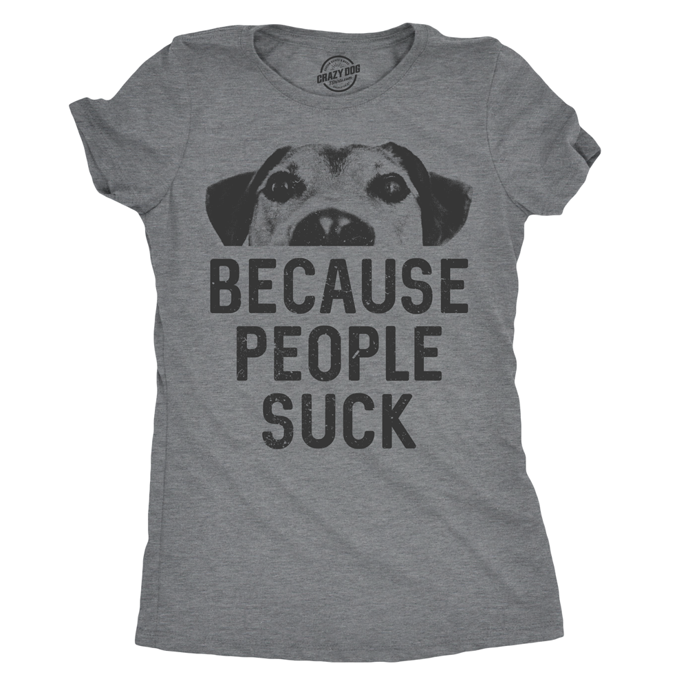 Dogs Because People Suck Women's T Shirt product image 1