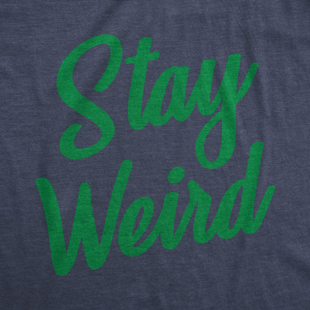 Stay Weird Men's T Shirt product image 2