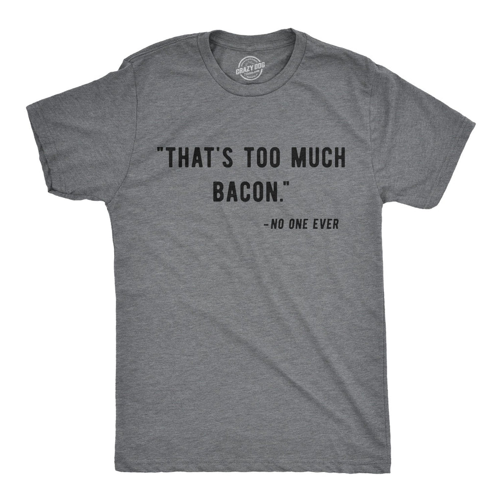 Too Much Bacon Men's T Shirt product image 1