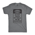 Do Not Touch My Tools Or My Daughter Men's T Shirt product image 1