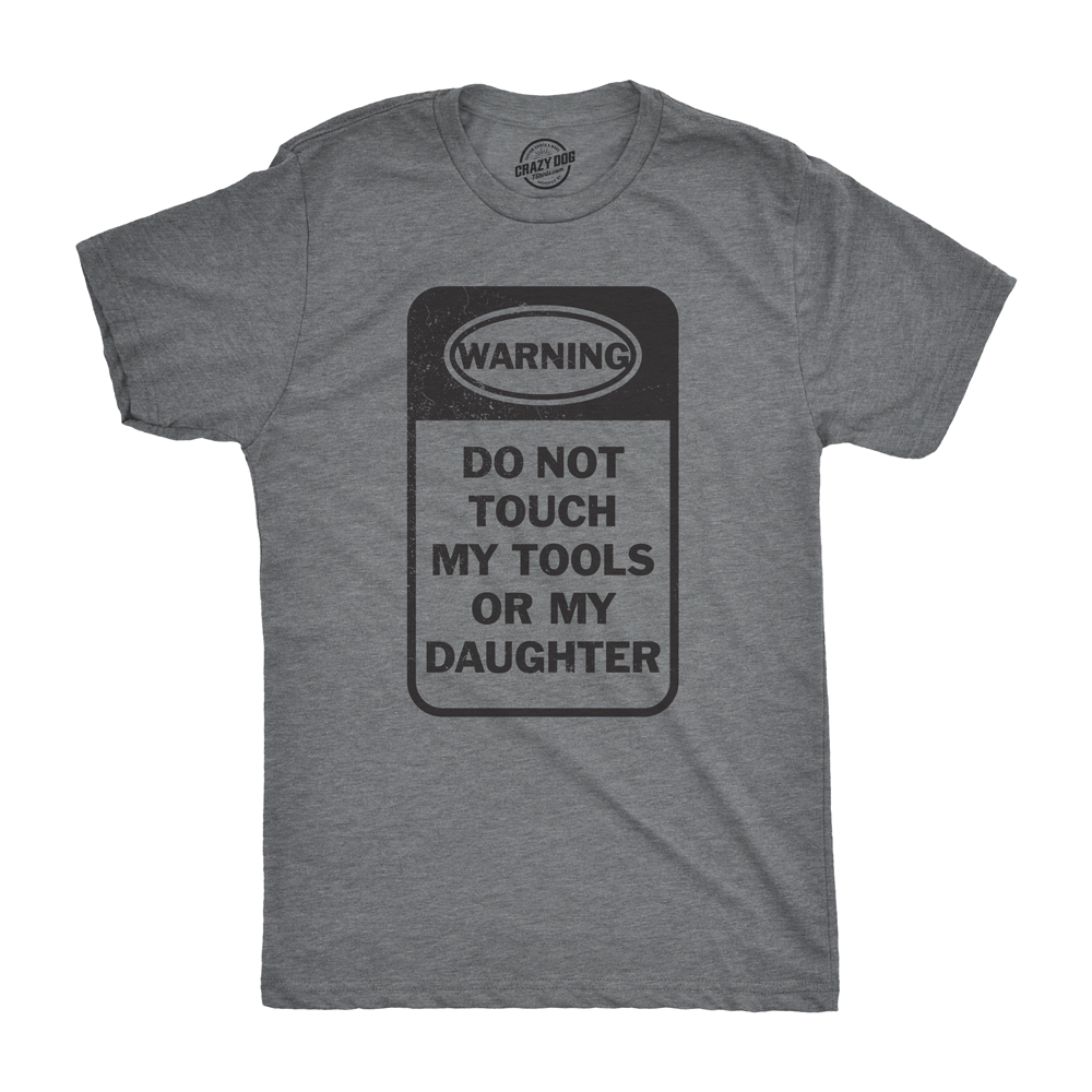 Do Not Touch My Tools Or My Daughter Men's T Shirt product image 1