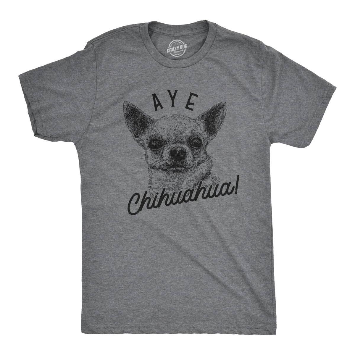 Aye Chihuahua Men's T Shirt product image 1