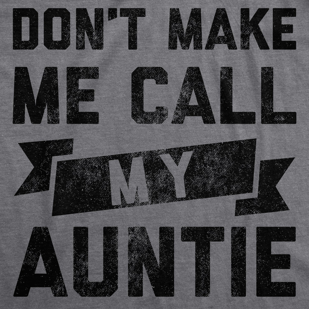 Don't Make Me Call My Auntie Toddler T Shirt product image 2
