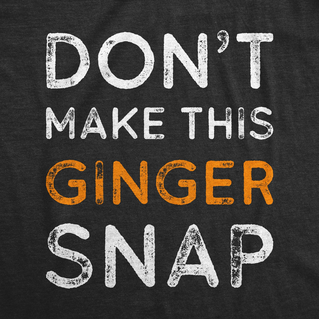 Don't Make This Ginger Snap Men's T Shirt product image 2