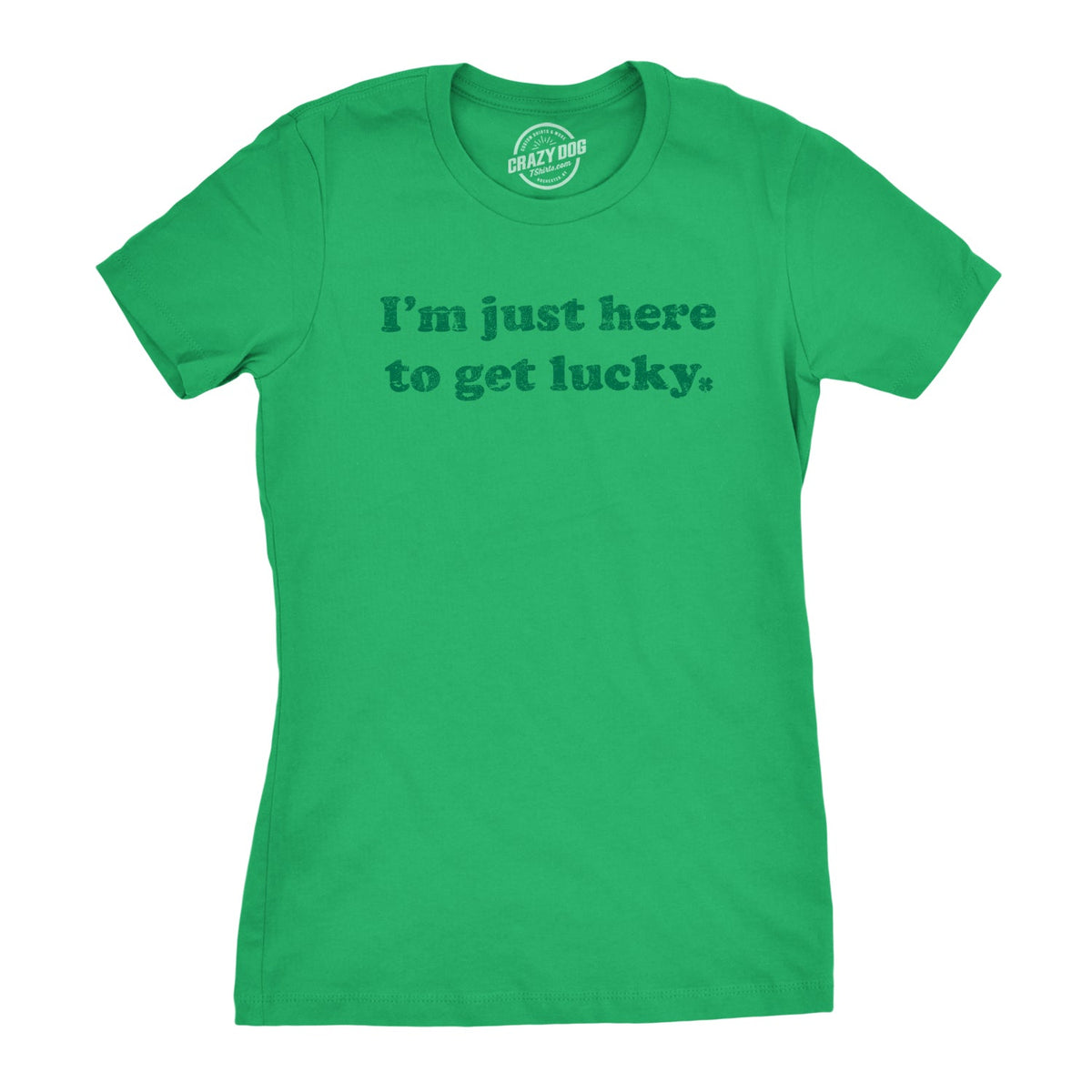 I'm Just Here To Get Lucky Women's T Shirt product image 1