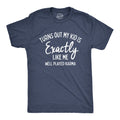 Turns Out My Kid Is Exactly Like Me Men's T Shirt product image 1