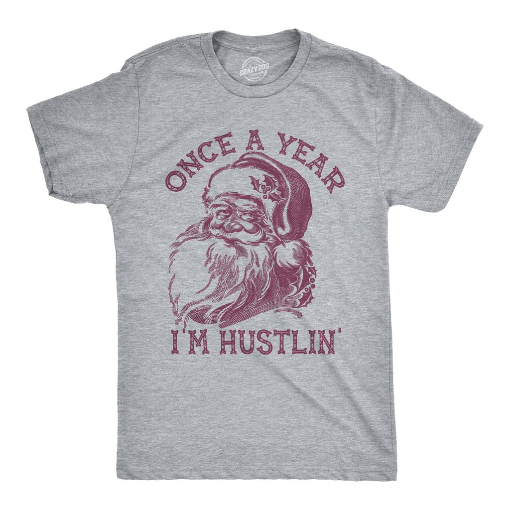 Once A Year I'm Hustlin' Men's T Shirt product image 1