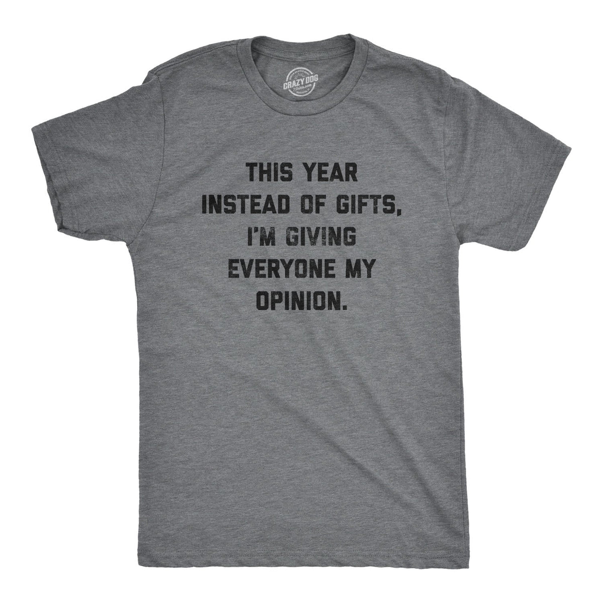 Instead Of Gifts I'm Giving Everyone My Opinions Men's T product image 1