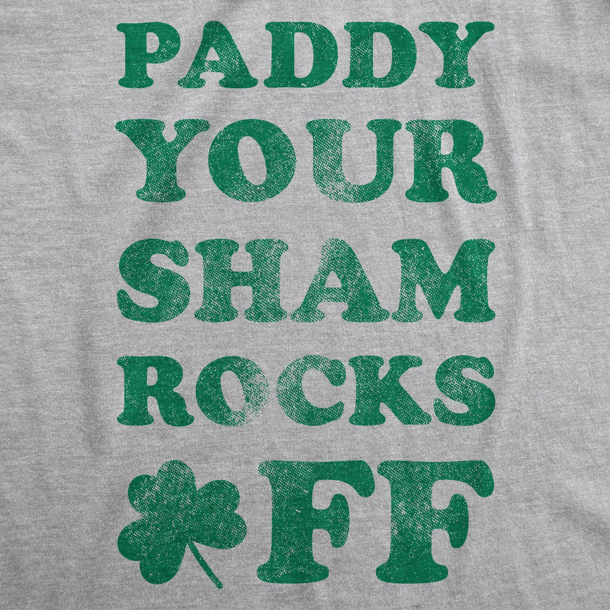 Paddy Your Shamrocks Off Men's T Shirt product image 3