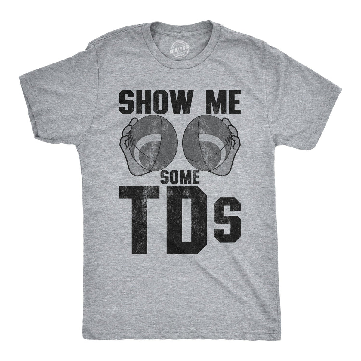 Show Me Some TDs Men's T Shirt product image 1