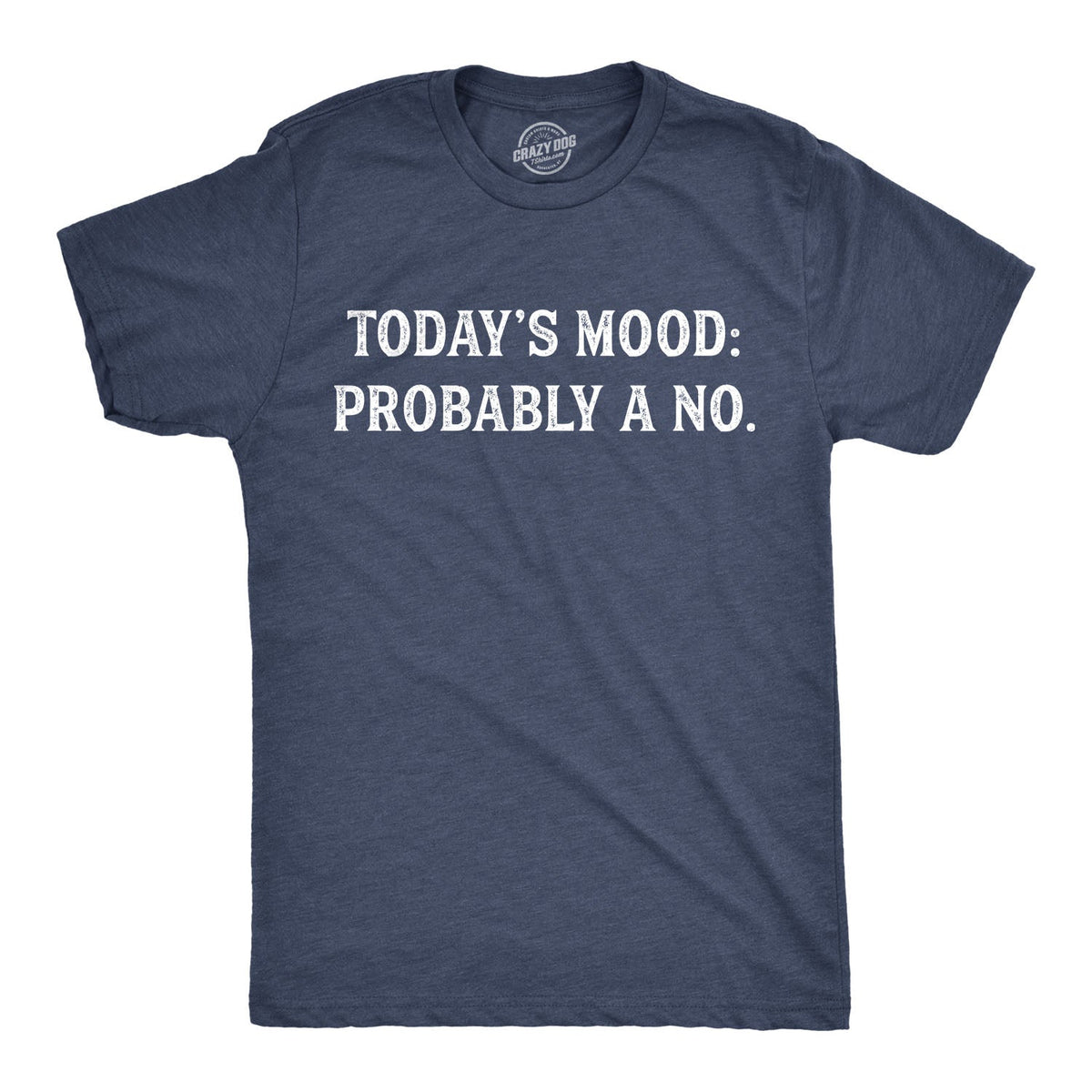 Today's Mood: Probably A No Men's T Shirt product image 1