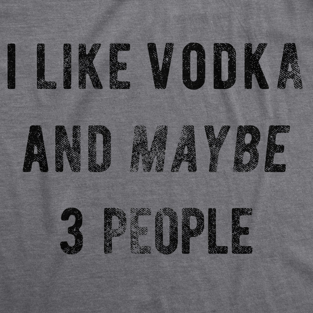 I Like Vodka And Maybe 3 People Men's T Shirt product image 3