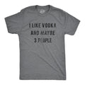 I Like Vodka And Maybe 3 People Men's T Shirt product image 1