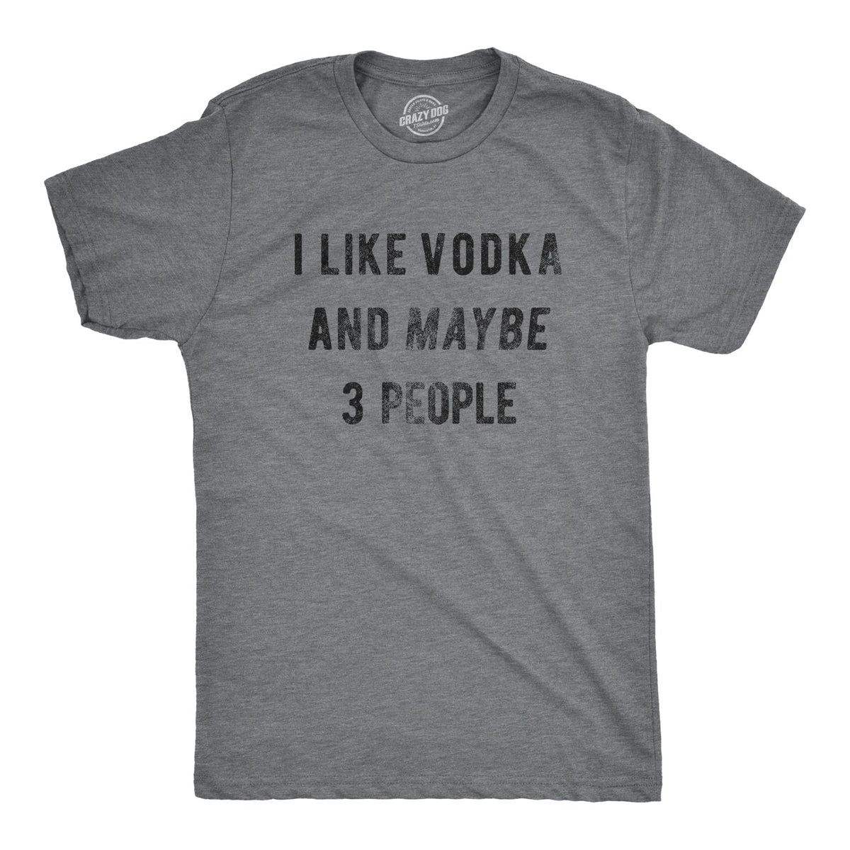 I Like Vodka And Maybe 3 People Men's T Shirt product image 1
