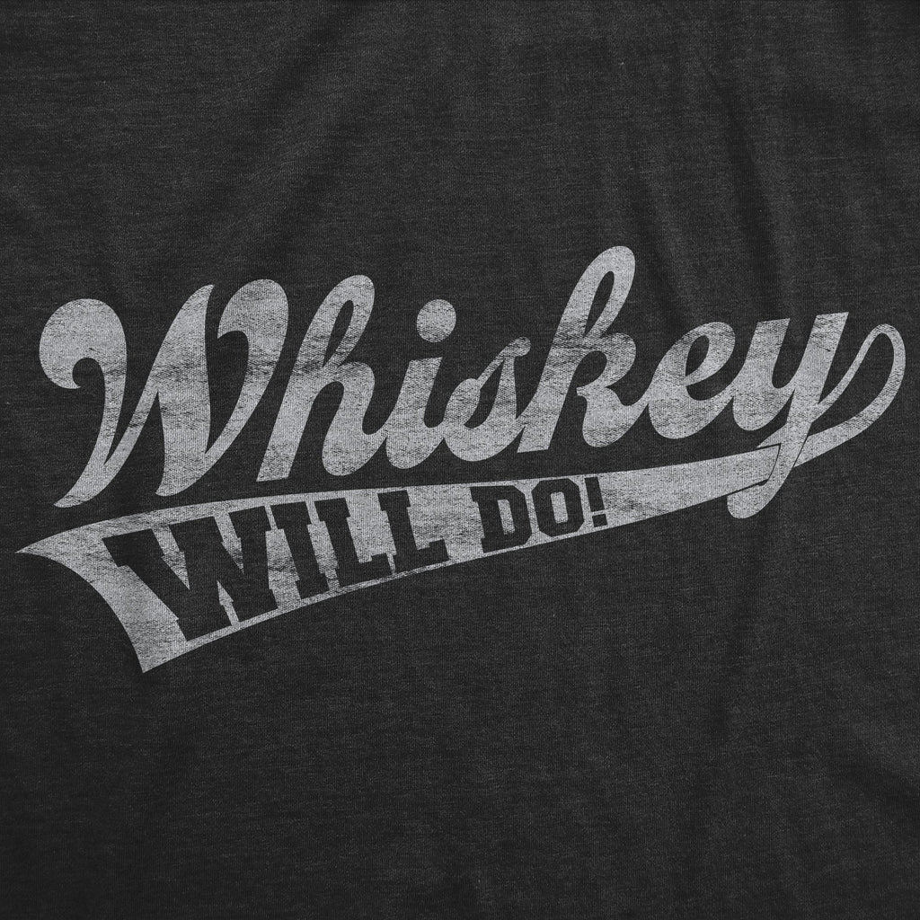 Whiskey Will Do Men's T Shirt product image 3