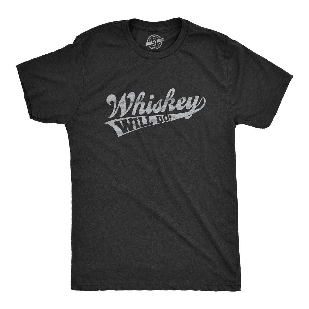 Whiskey Will Do Men's T Shirt product image 1
