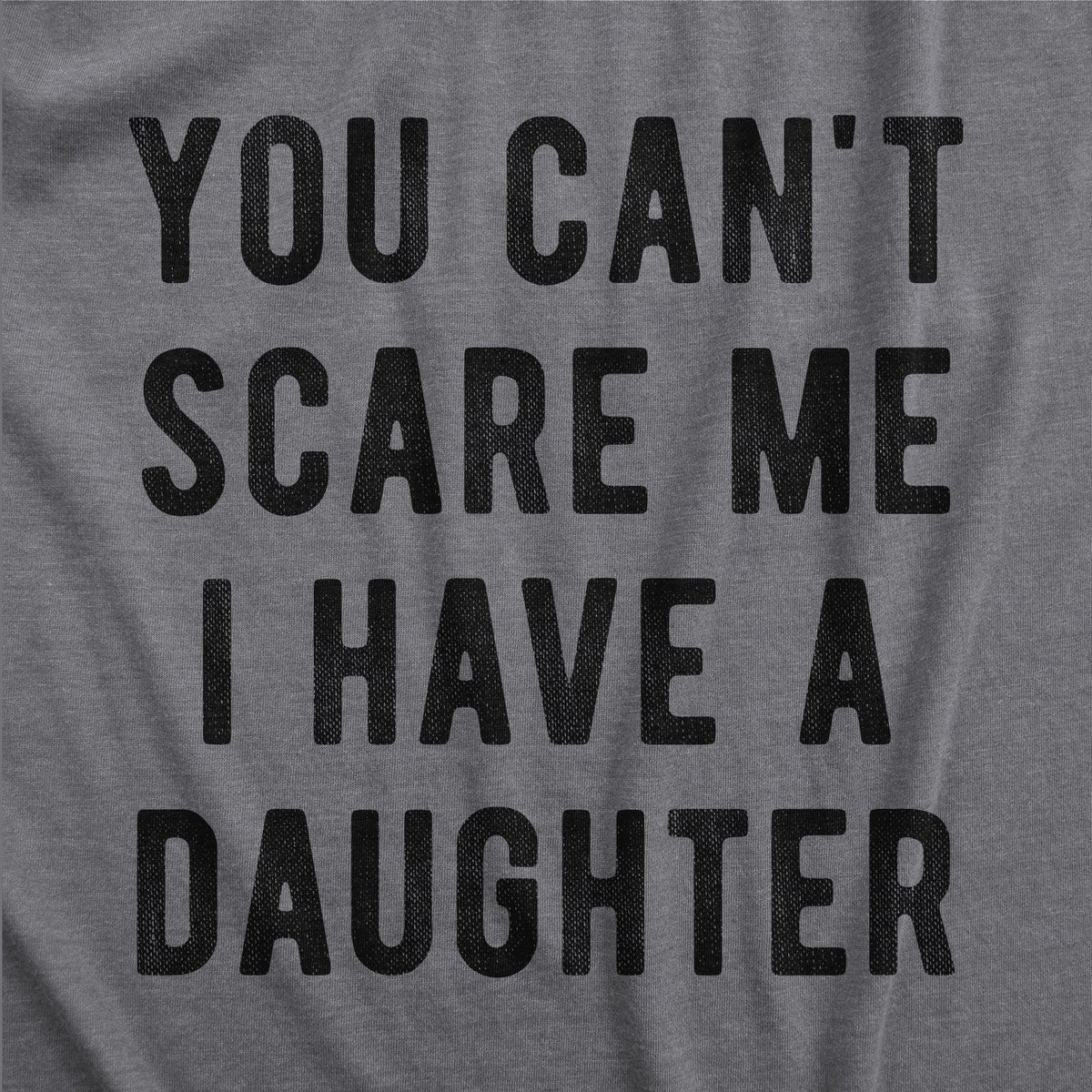 You Can't Scare Me I Have A Daughter Women's T Shirt product image 3