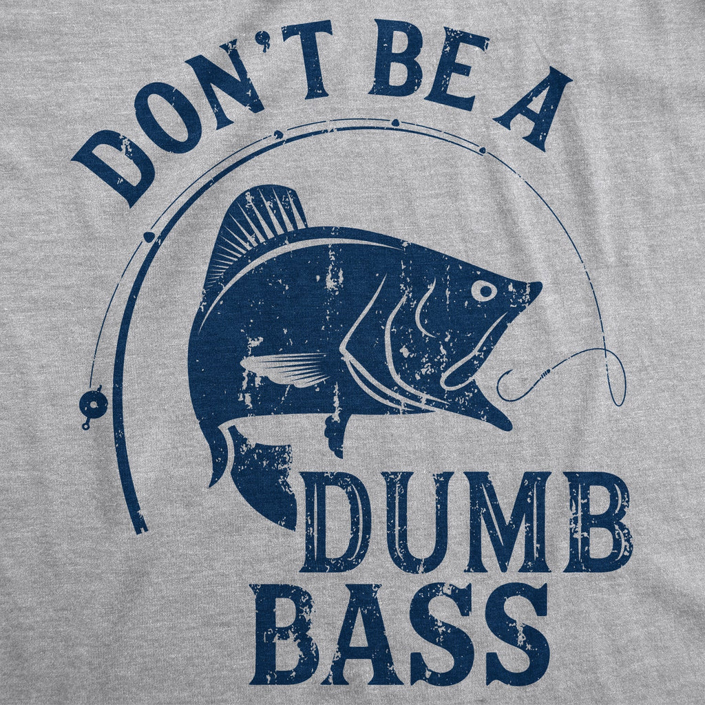 Don't Be A Dumb Bass Men's T Shirt product image 3