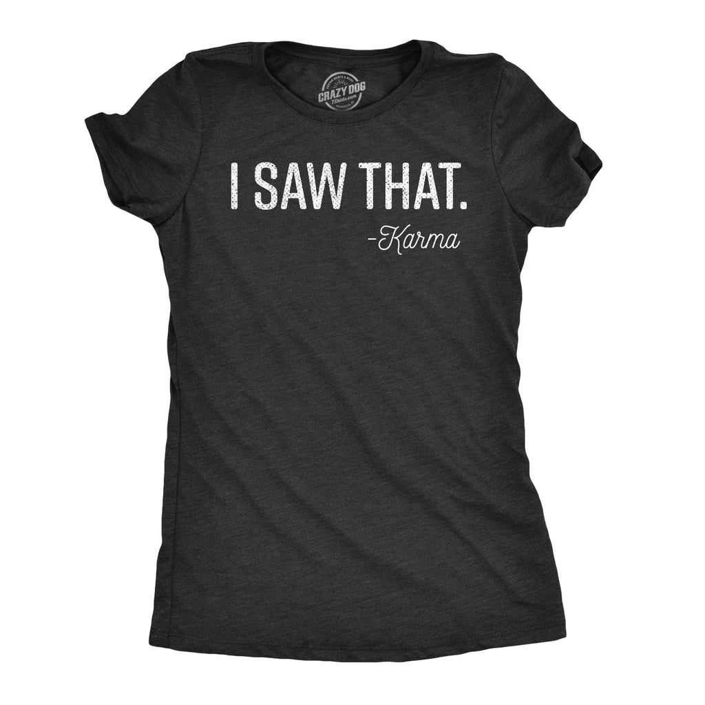 I Saw That Women's T Shirt product image 1