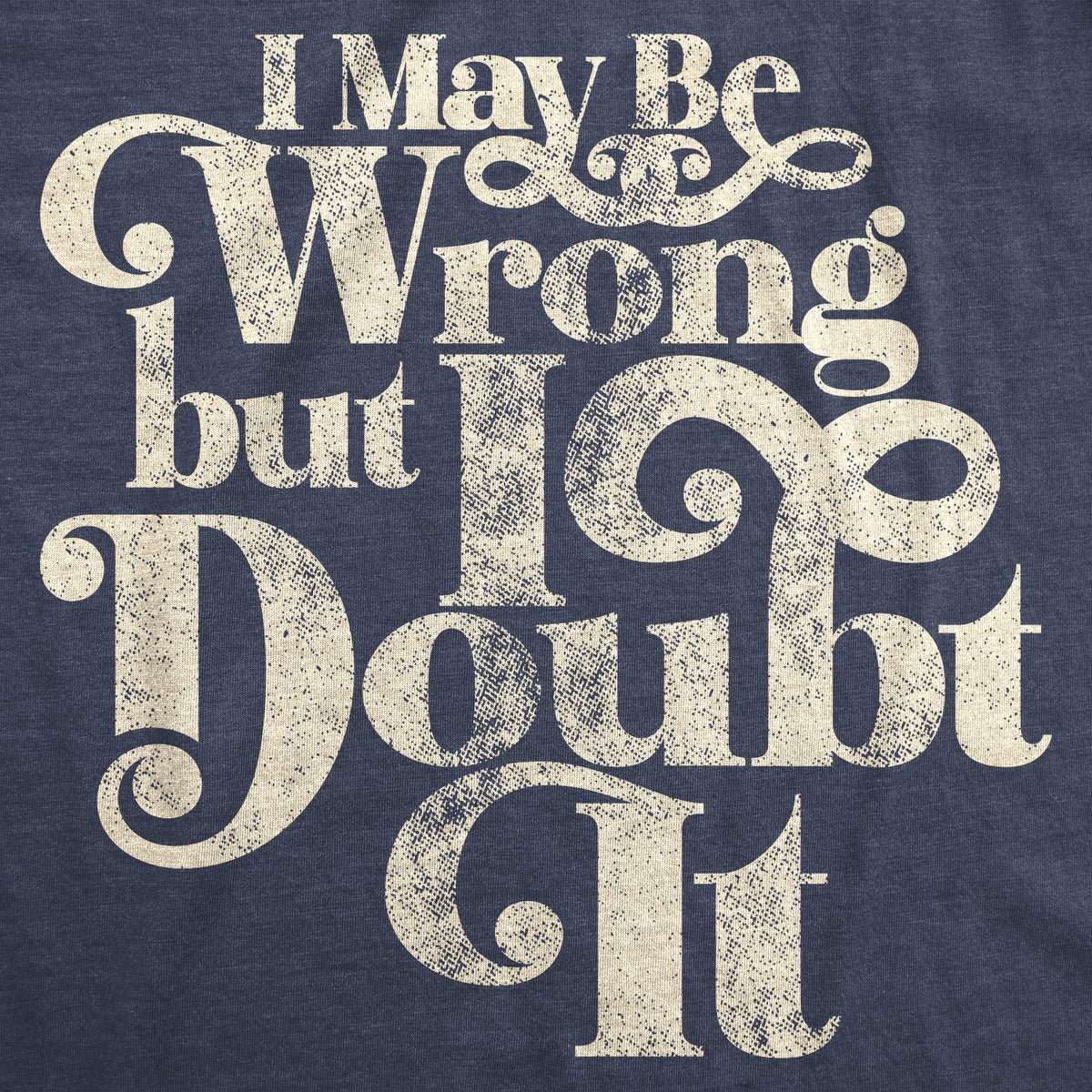 I May Be Wrong But I Doubt It Women's T Shirt product image 3