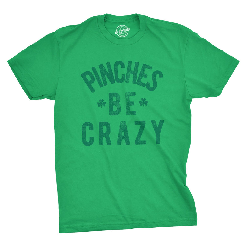 Pinches Be Crazy Men's T Shirt product image 1