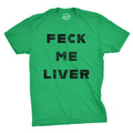 Feck Me Liver Men's T Shirt product image 1