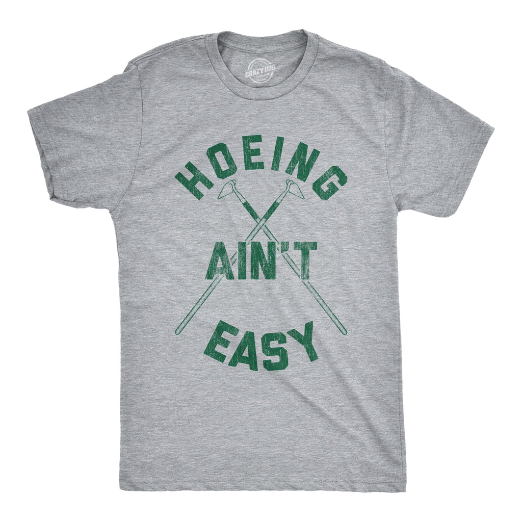 Hoeing Ain't Easy Men's T Shirt product image 1