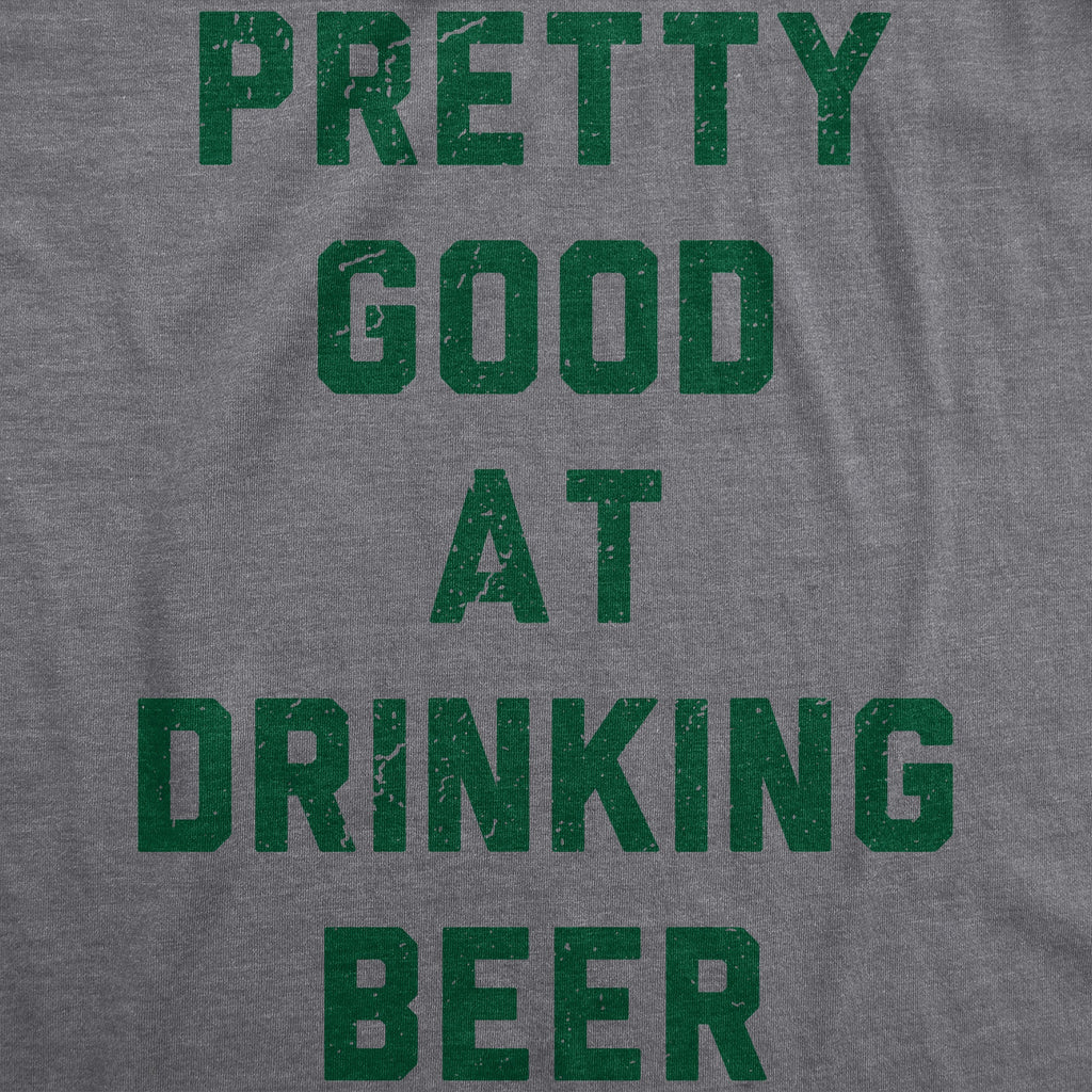 Pretty Good At Drinking Beer Men's T Shirt product image 2