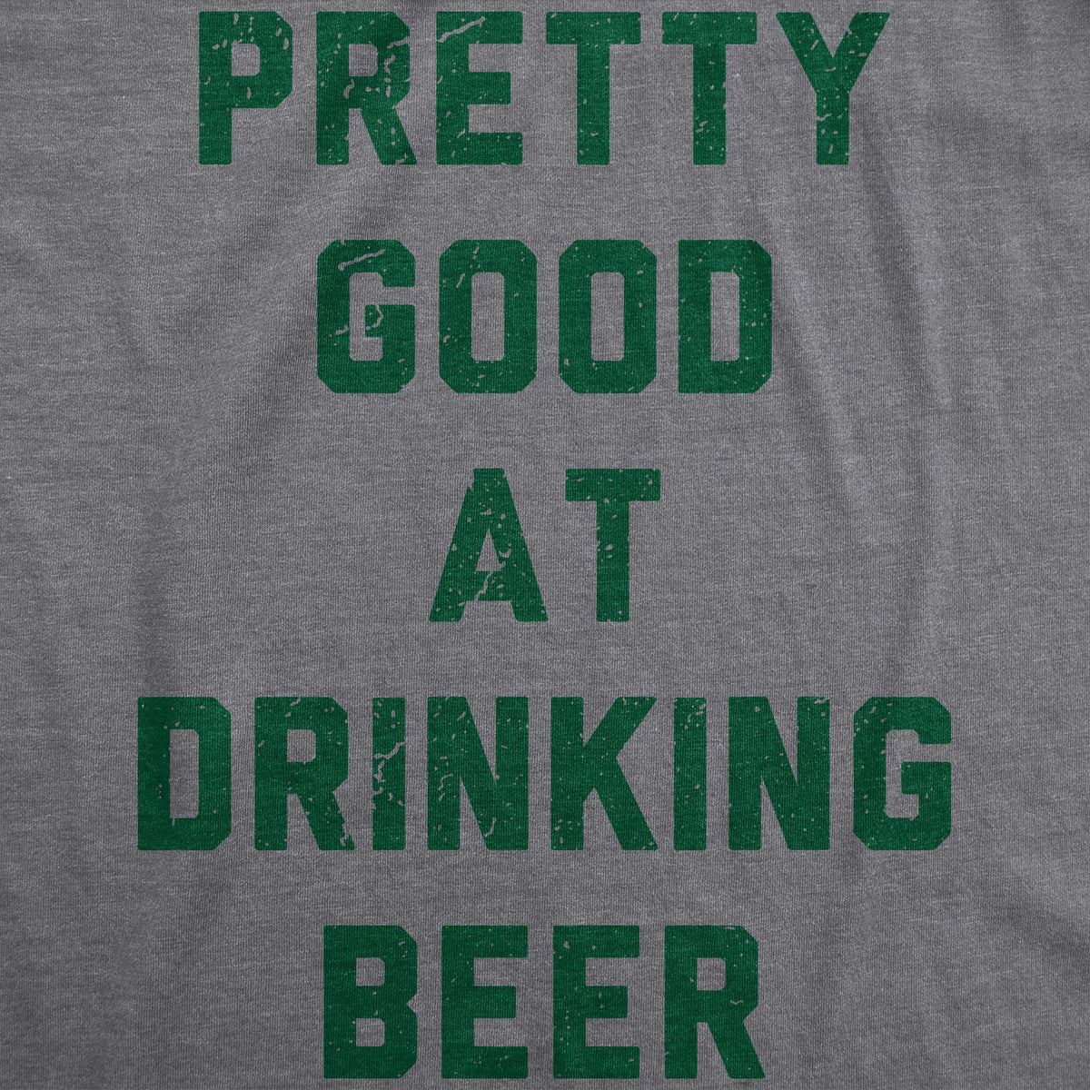 Pretty Good At Drinking Beer Men's T Shirt product image 2