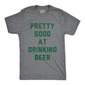 Pretty Good At Drinking Beer Men's T Shirt product image 1