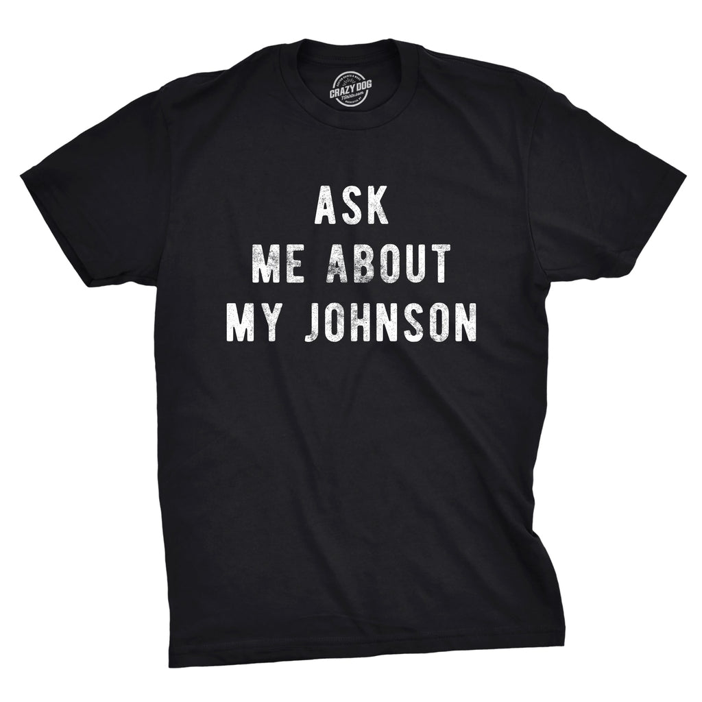 Ask Me About My Johnson Men's T Shirt product image 2