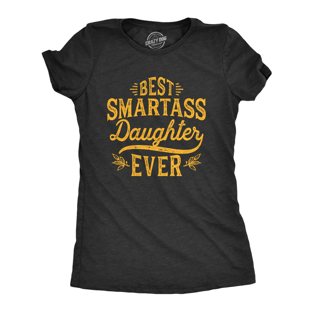 Best Smartass Daughter Ever Women's T Shirt product image 1