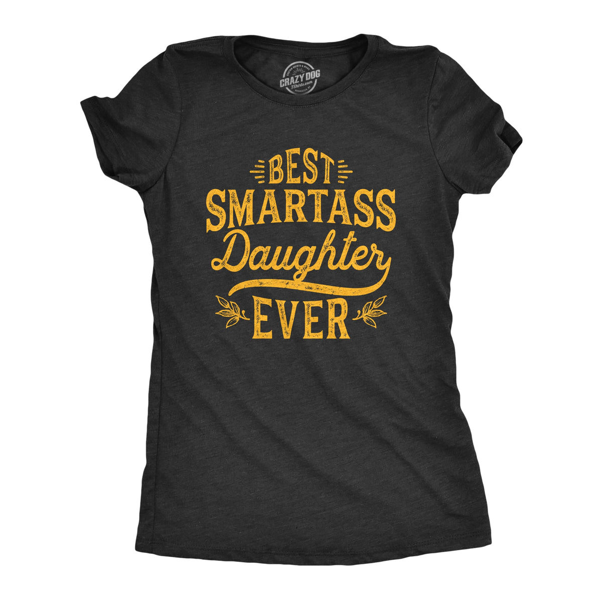Best Smartass Daughter Ever Women's T Shirt product image 1