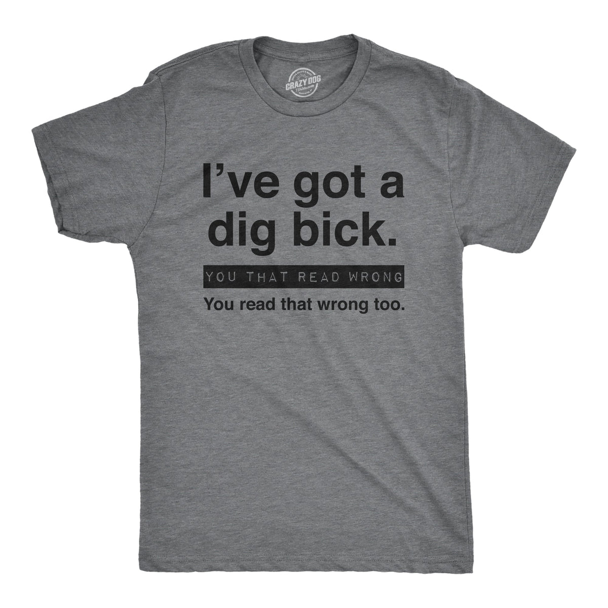 I've Got A Dig Bick Men's T Shirt product image 1