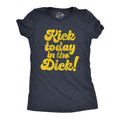 Kick Today In The Dick Women's T Shirt product image 1