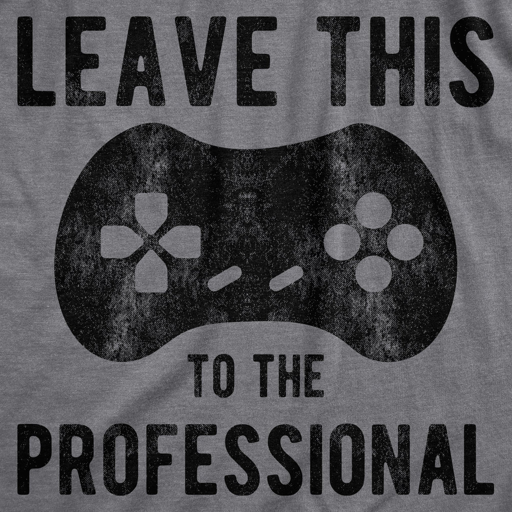 Leave This To The Professional Men's T Shirt product image 3