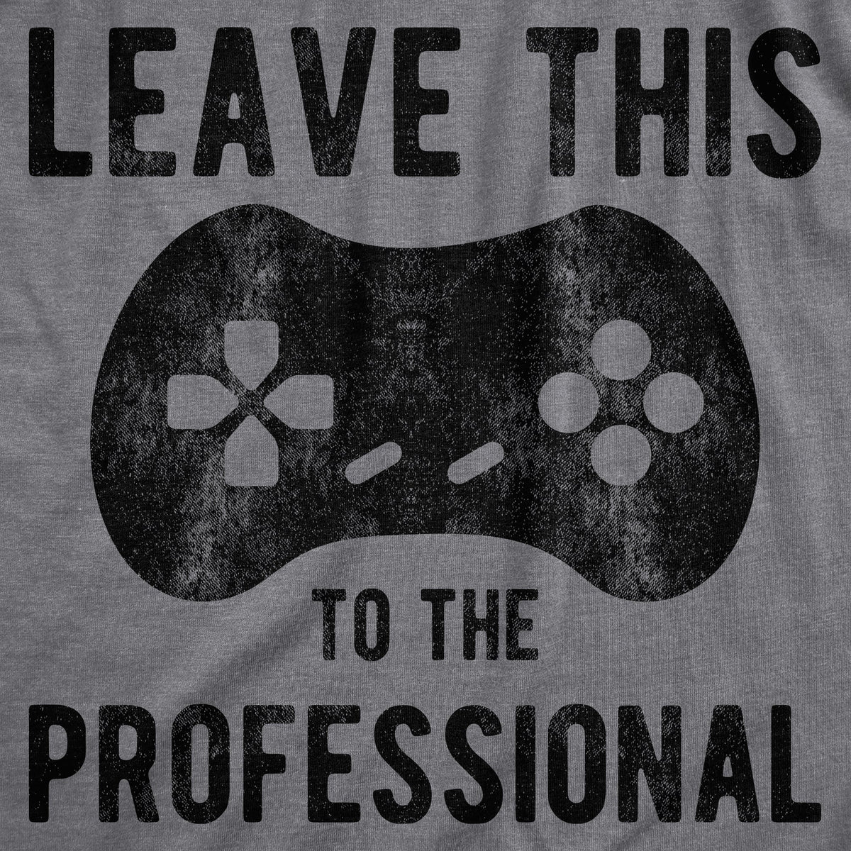 Leave This To The Professional Men's T Shirt product image 3