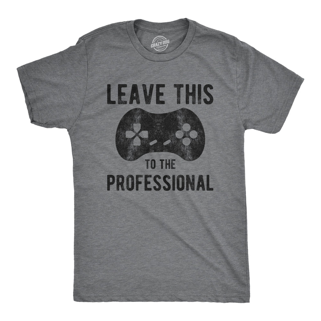 Leave This To The Professional Men's T Shirt product image 1