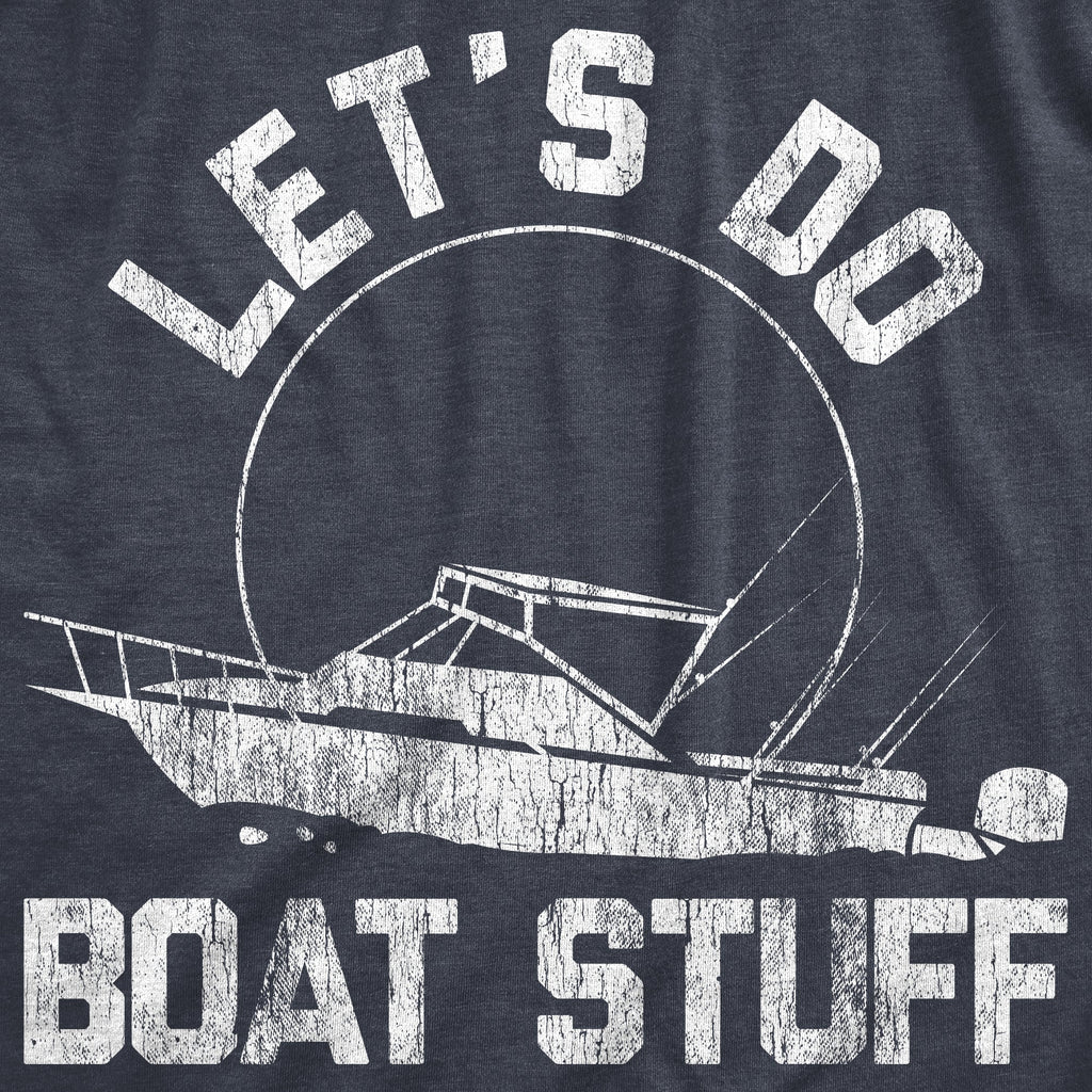 Let's Do Boat Stuff Men's T Shirt product image 3