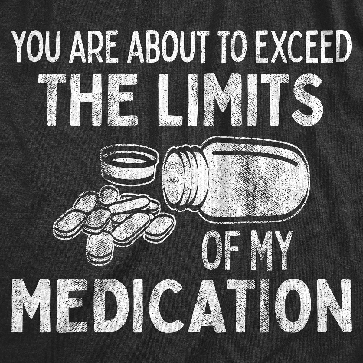 You Are About To Exceed The Limits Of My Medication Women's product image 2