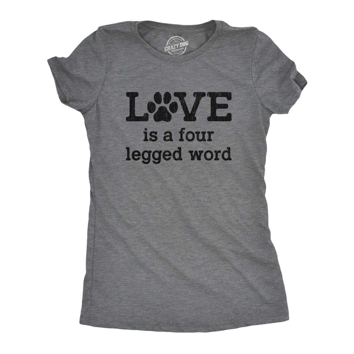 Love Is A Four Legged Word Women's T Shirt product image 1